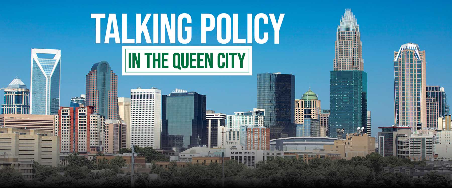 Talking Policy in the Queen City
