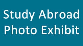 Study Abroad Photo Exhibit 