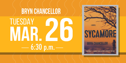 Bryn Chancellor's 'Sycamore' Tuesday, Mar. 26 6:30 p.m.