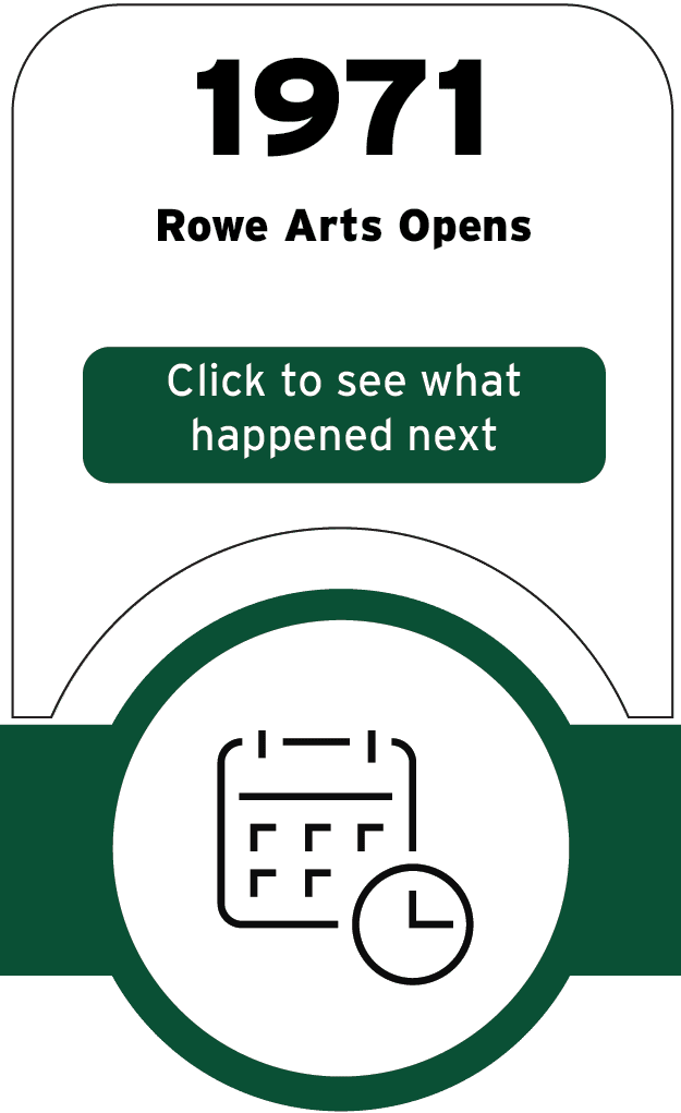 1971 Rowe Arts Opens - Click to see what happened next