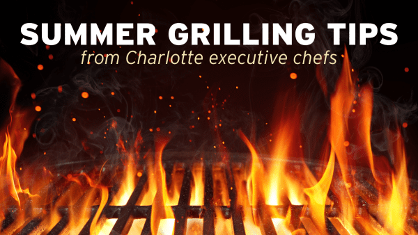 Summer grilling tips from executive chefs