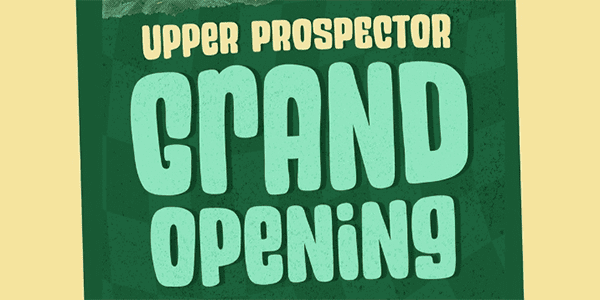 Upper Prospector Grand Opening